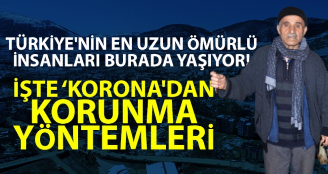 Uzun ömürlü insanların yaşadığı ilçede ‘korona'dan korunma yöntemleri