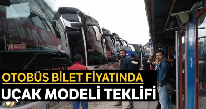 Otobüs bilet fiyatında uçak modeli teklifi