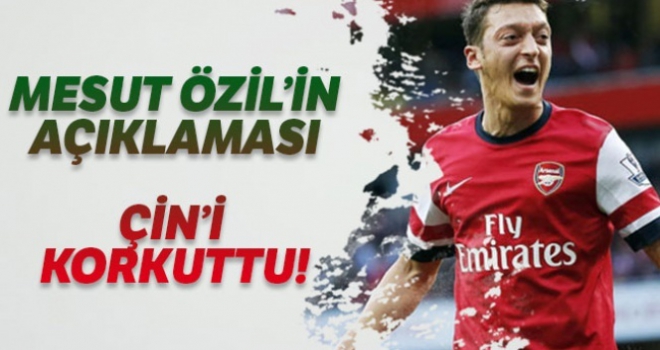 Mesut Özil'in açıklaması Çin'i korkuttu