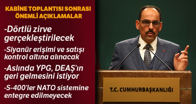 Cumhurbaşkanlığı Sözcüsü İbrahim Kalın'ndan Kabi toplantısı sonrası açıklamalar