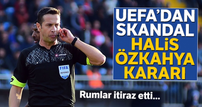 Rumlar itiraz etti, UEFA Halis Özkahya ve ekibini geri çekti!