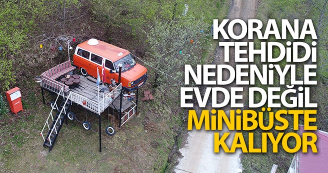 Korana tehdidi nedeniyle evde değil, minibüste kalıyor