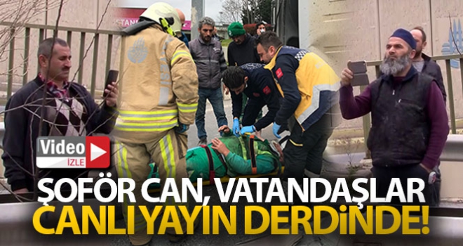 Şoför can, vatandaşlar canlı yayın derdinde