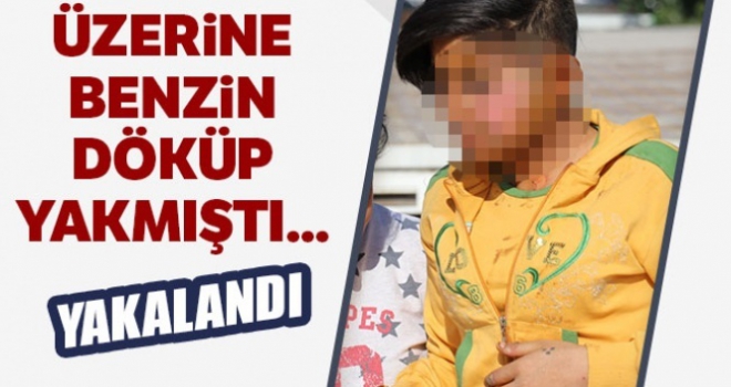 Kendisini ihbar eden genç kızı üzerine benzin döküp yakan cani yakalandı