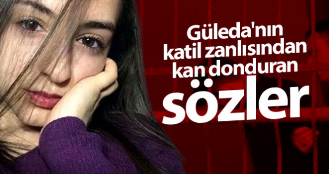 Güleda Cankel davasında sanık Zafer Pehlivan'dan kan donduran sözler