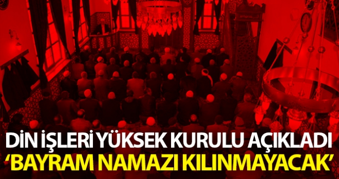 Din İşleri Yüksek Kurulundan bayram namazı ile ilgili açıklama