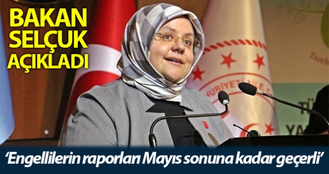 Evde bakım yardımından ve engelli aylıklarından yararlananların raporları Mayıs sonuna kadar geçerli