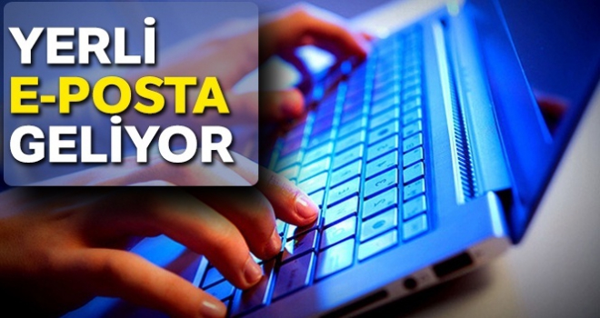 Yerli e-Posta hayata geliyor