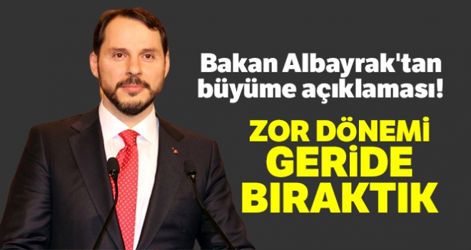 Bakan Albayrak'tan büyüme açıklaması!