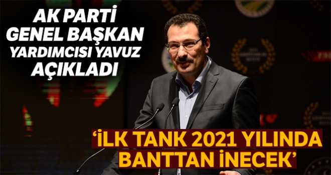 İlk tank 2021 yılında banttan inecek