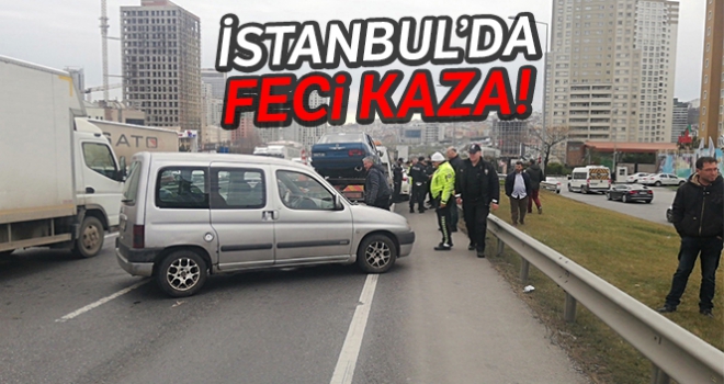 İstanbul'da feci kaza!