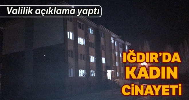 Iğdır'da kadın cinayeti