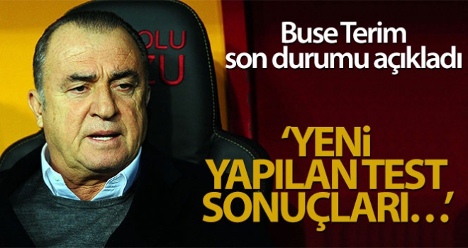 Buse Terim'den Fatih Terim'in sağlık durumuna ilişkin açıklama