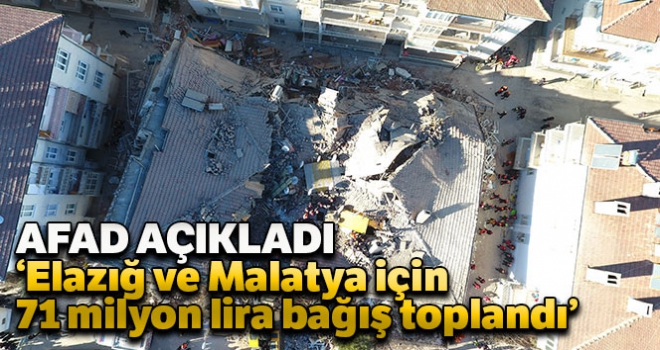 AFAD: 'Elazığ ve Malatya için 71 milyon lira bağış toplandı'