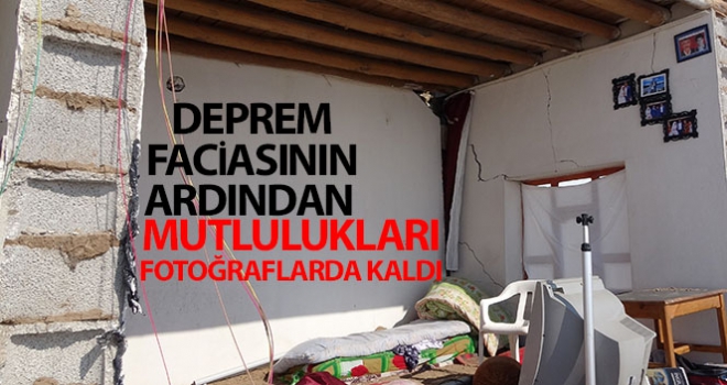 Deprem faciasının ardından mutlulukları fotoğraflarda kaldı