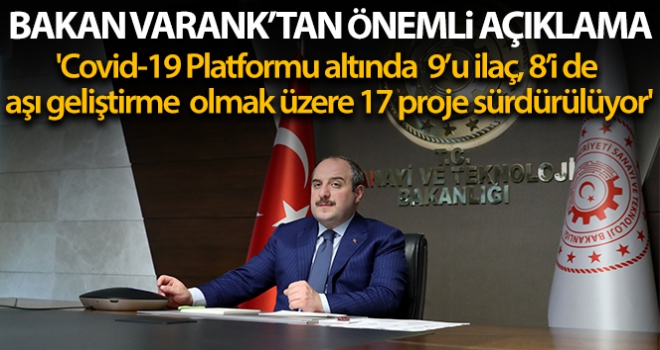 Covid-19 Platformu altında 9'u ilaç, 8'i de aşı geliştirme olmak üzere 17 proje sürdürülüyor