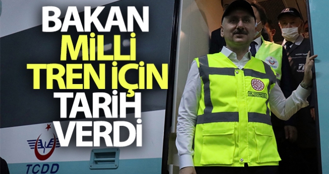 Bakan Karaismailoğlu milli tren için tarih verdi