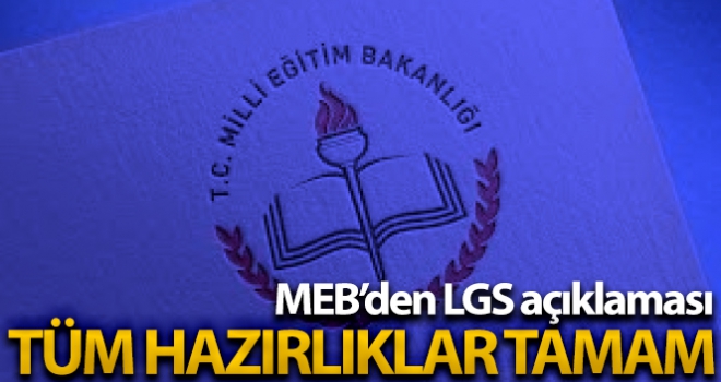 LGS için tüm hazırlıklar tamam