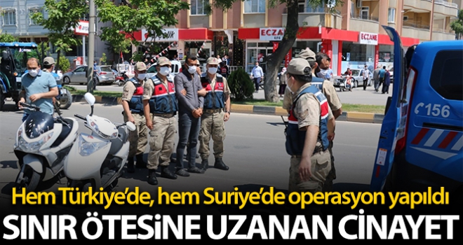 Sınır ötesine uzanan cinayet operasyonu