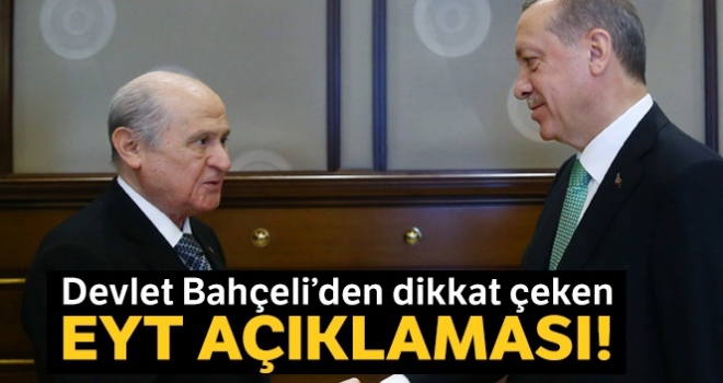 Bahçeli: EYT açıklaması bize göre isabetli