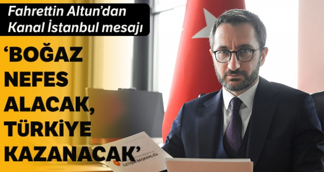 Boğaz nefes alacak, Türkiye kazanacak