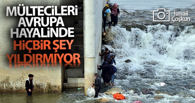 Mültecileri Avrupa hayalinde hiçbir şey yıldırmıyor