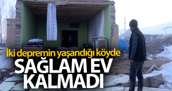 İki depremin yaşandığı köyde sağlam ev kalmadı