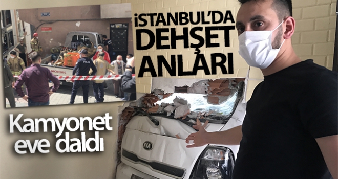 İstanbul'da dehşet anları: Kamyonet yatak odasına daldı