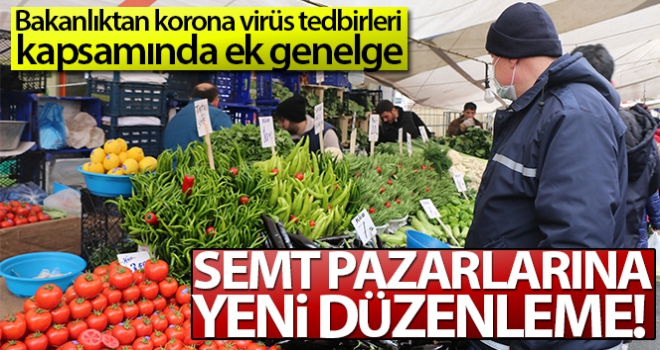 İçişleri Bakanlığından korona virüs tedbirleri kapsamında semt pazarlarına yeni düzenleme