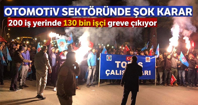 Otomotiv sektöründe 130 bin çalışan için grev kararı