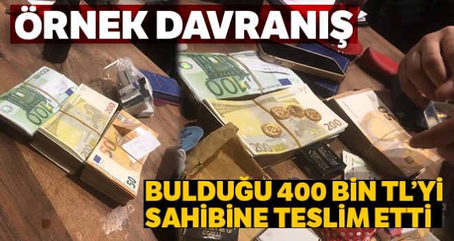 Bulduğu 400 bin TL'yi sahibine teslim etti