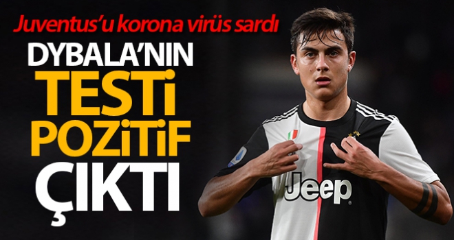 Juventus'ta, Dybala'nın korona virüs testi pozitif çıktı