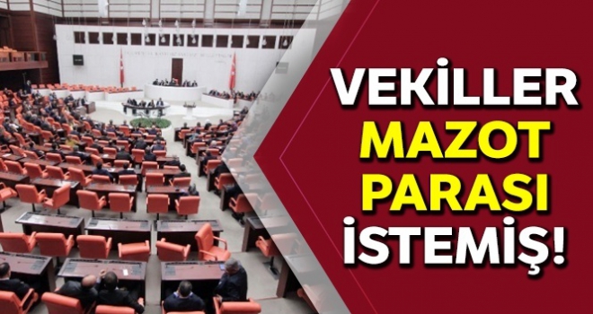 Vekiller mazot parası istemiş!