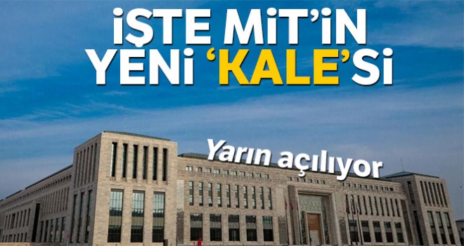 MİT'in yeni binası yarın hizmete açılıyor