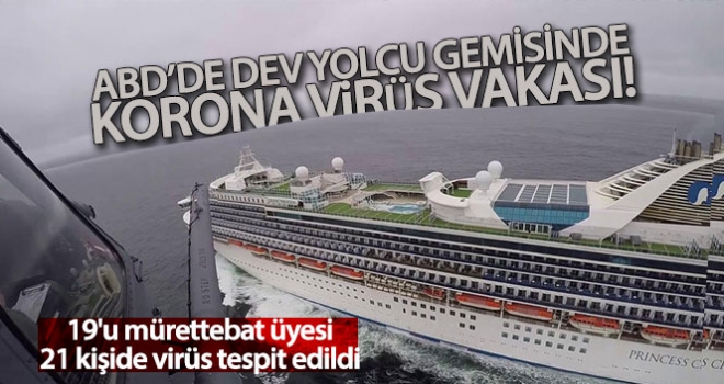 ABD'de Grand Princess gemisinde 21 kişide korona virüsü belirlendi