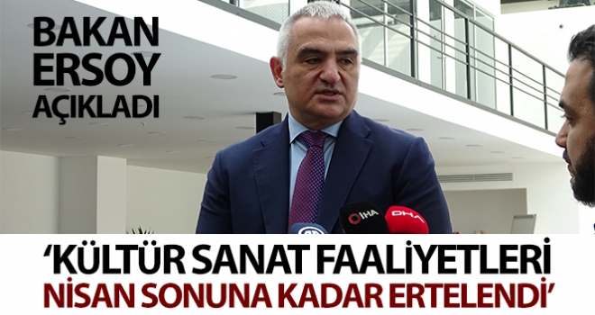 Kültür sanat faaliyetleri Nisan ayı sonuna kadar ertelendi