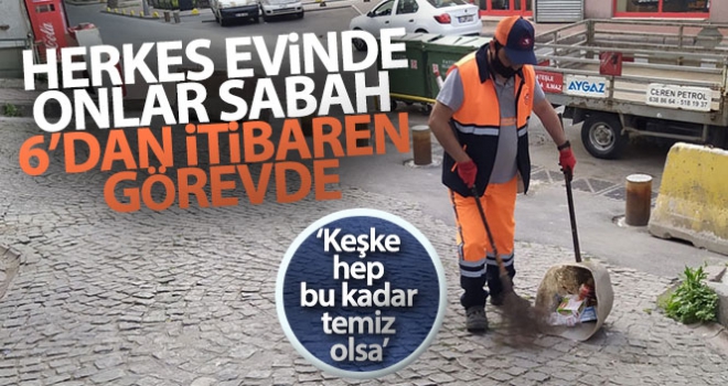 Herkes evde onlar sabah 6'dan itibaren göreve gidiyor