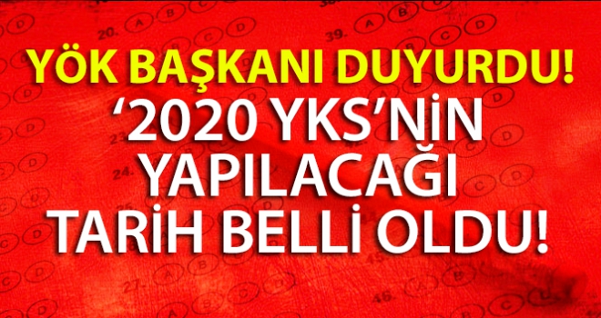 YÖK Başkanı Yekta Saraç açıkladı! İşte YKS tarihi