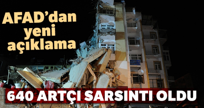 AFAD'dan yeni açıklama! 640 artçı sarsıntı oldu