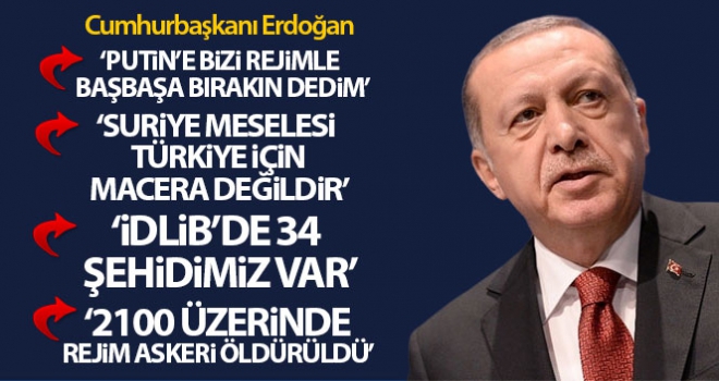 Cumhurbaşkanı Erdoğan: 'Suriye meselesi Türkiye için asla bir macera, sınırlarını genişletme çabası değildir'