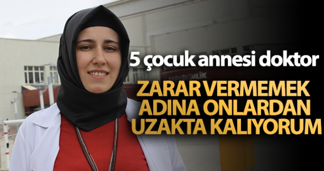 20 gündür çocuklarını görmeyen doktordan duygulandıran şiir