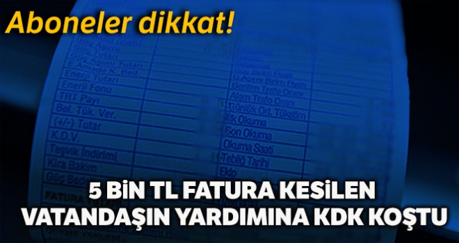 5 Bin liralık kaçak elektrik faturası kesilen vatandaşın yardımına KDK koştu