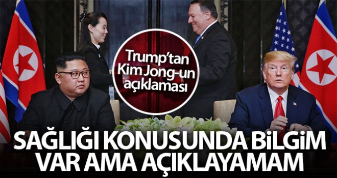 Trump: 'Kuzey Kore liderinin sağlığı konusunda bilgim var ama açıklayamam'