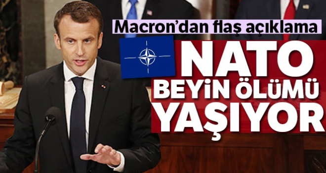 Macron: 'NATO beyin ölümü yaşıyor'