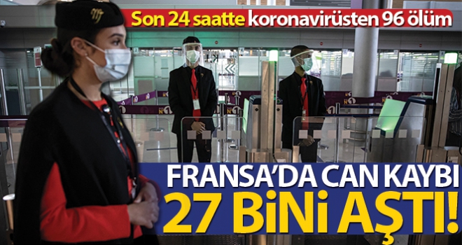 Fransa'da son 24 saatte korona virüsten 96 ölüm