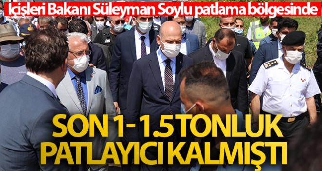 İçişleri Bakanı Süleyman Soylu patlama bölgesinde