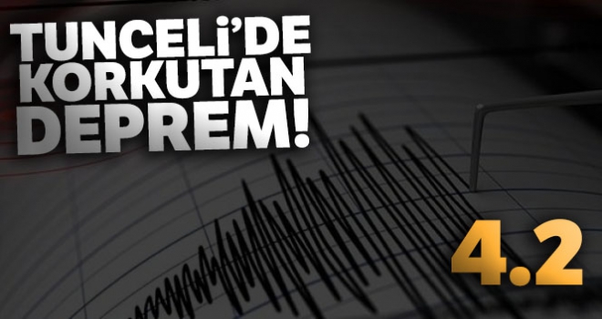 Tunceli'deki 4.2'lik deprem