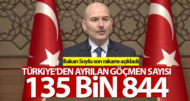 Bakan Soylu Türkiye'den ayrılan son göçmen sayısını açıkladı