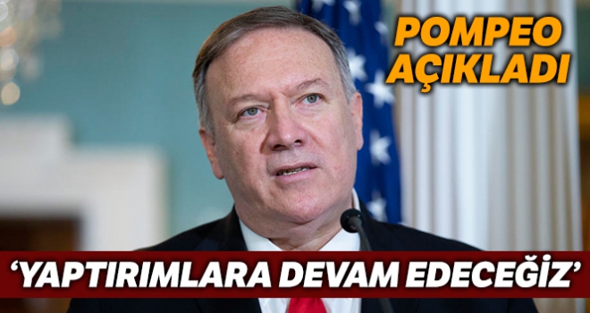 ABD Dışişleri Bakanı Pompeo: “İran, yasadışı uygulamalara devam ederse yaptırımlara devam edeceğiz”