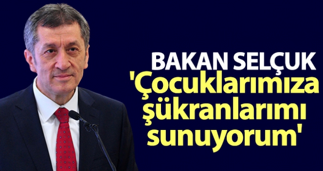 Tüm çocuklarımıza sorumlu ve bilinçli davranışlarından dolayı şükranlarımı sunuyorum